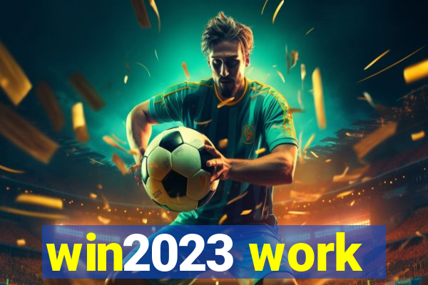 win2023 work